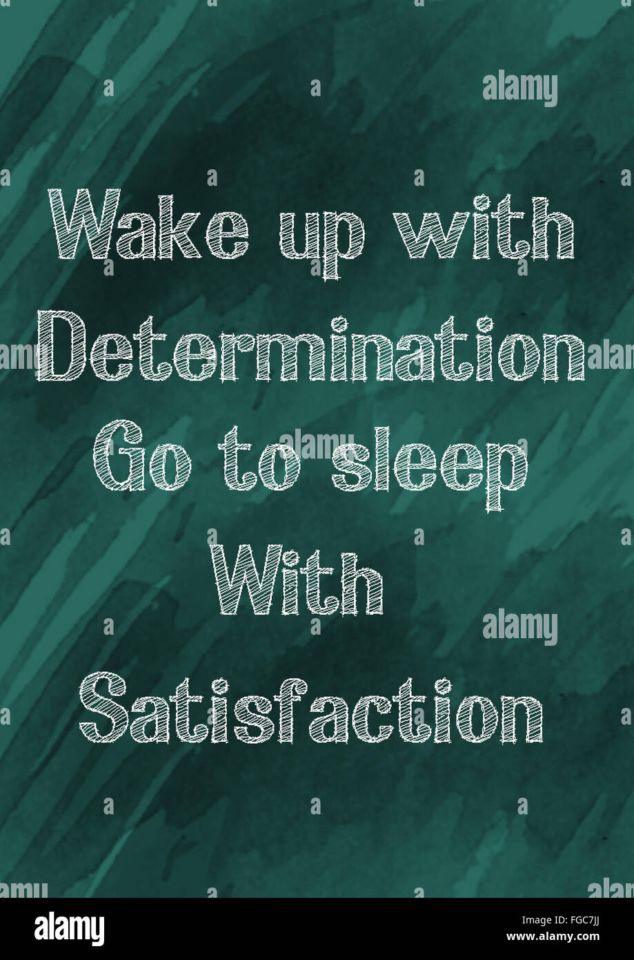Wake Up mit Entschlossenheit gehen mit Zufriedenheit schlafen Stockfoto