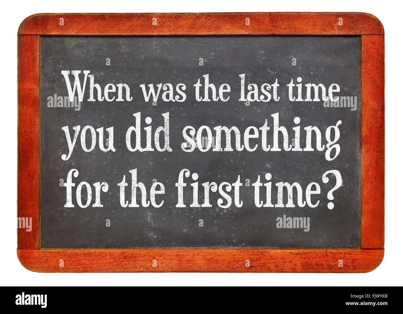 Wann war letzte Mal hast du etwas zum ersten Mal? Eine Frage an einen Vintage Schiefer Tafel Stockfoto
