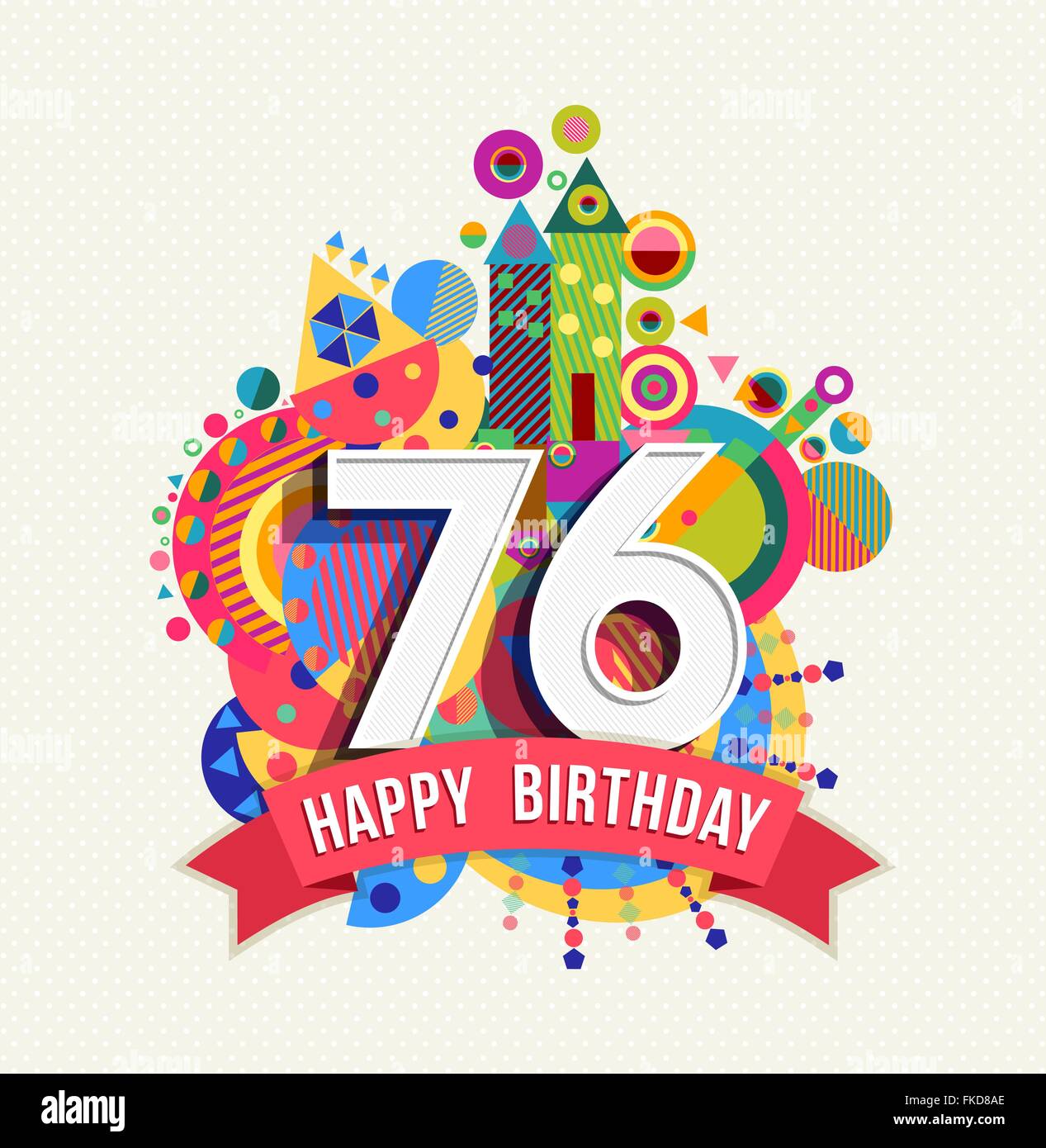 Happy Birthday 76 76 Jahr Spaß Feier Geburtstag Grußkarte mit Nummer, Beschriftung und bunte Geometrie Stock Vektor