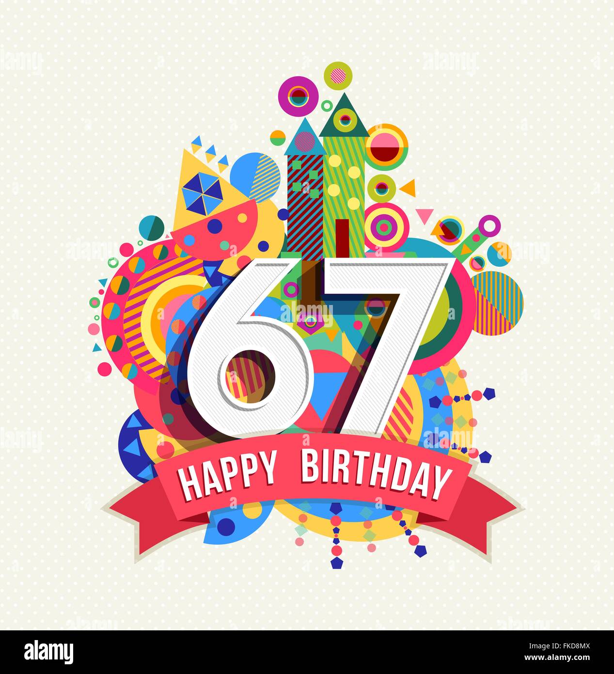Happy Birthday siebenundsechzig 67 Jahr Spaß Feier Geburtstag Grußkarte mit Nummer, Beschriftung und bunte Geometrie Stock Vektor