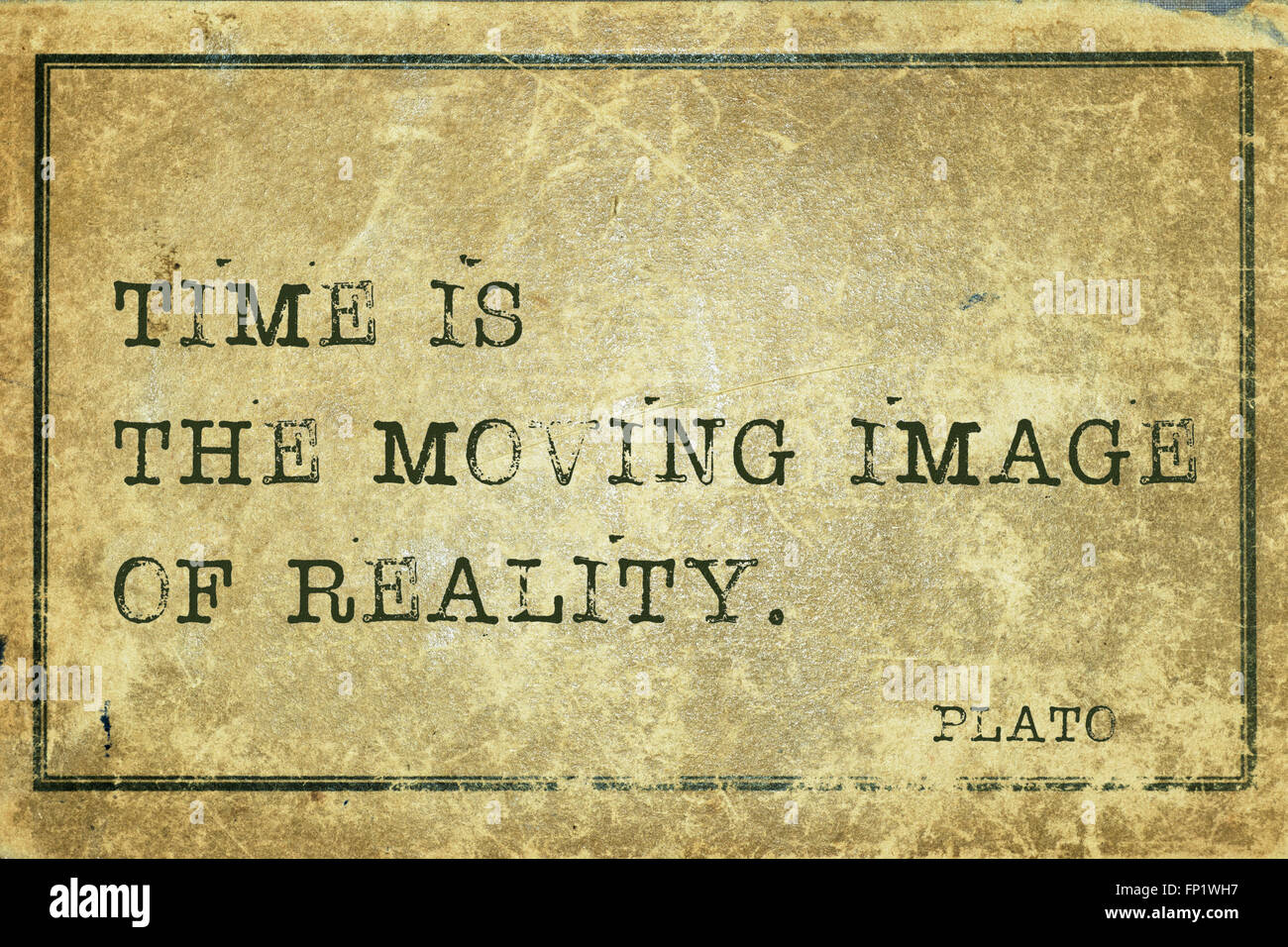Zeit ist das bewegte Bild der Wirklichkeit - der griechische Philosoph Plato Zitat auf Grunge Vintage Karton gedruckt Stockfoto