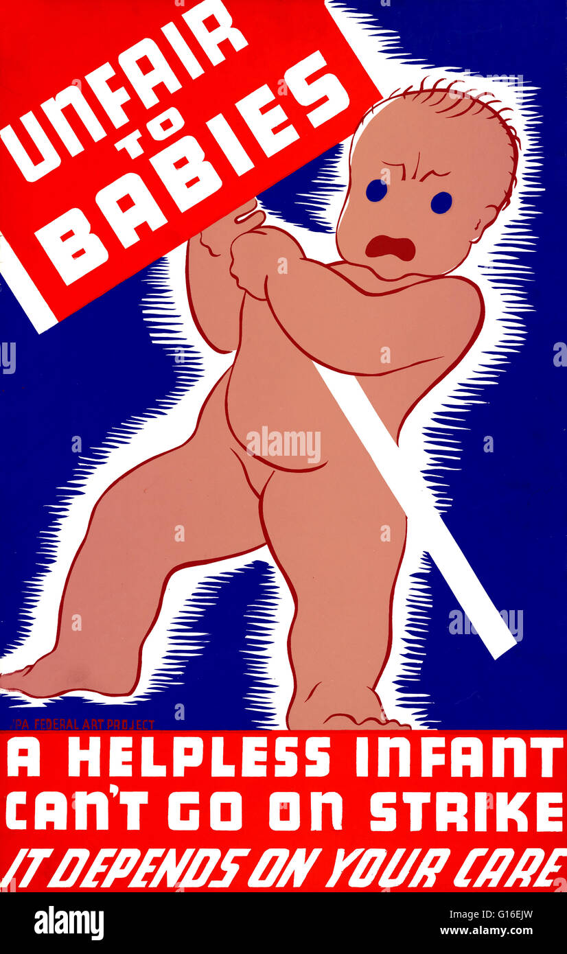 Unter dem Titel: "Unfair für Babys. Ein hilfloses Baby kann nicht streiken: es hängt von Ihrer Pflege ". Plakat, Förderung der richtigen Baby-/Kinderbetreuung, zeigt ein Baby Streikposten. Die Federal Art Project (FAP) wurde die bildende Kunst-Arm der großen Depression-Ära New Deal Werke Pro Stockfoto