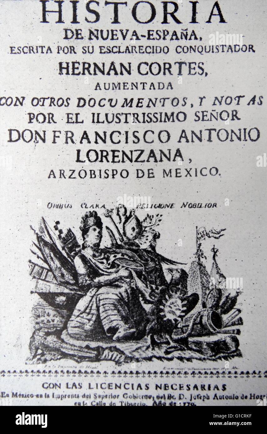 Geschichte von Neu-Spanien (Mexiko) 1770; von Francisco Antonio de Lorenzana y Butrón (1722 – 1804). Kardinal. Stockfoto