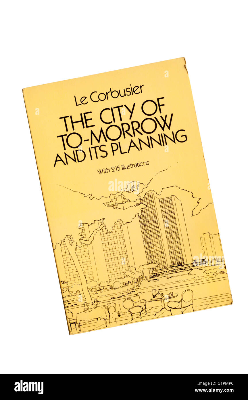 Die Stadt von morgen und die Planung von Le Corbusier. Erstveröffentlichung im Jahre 1929. Stockfoto