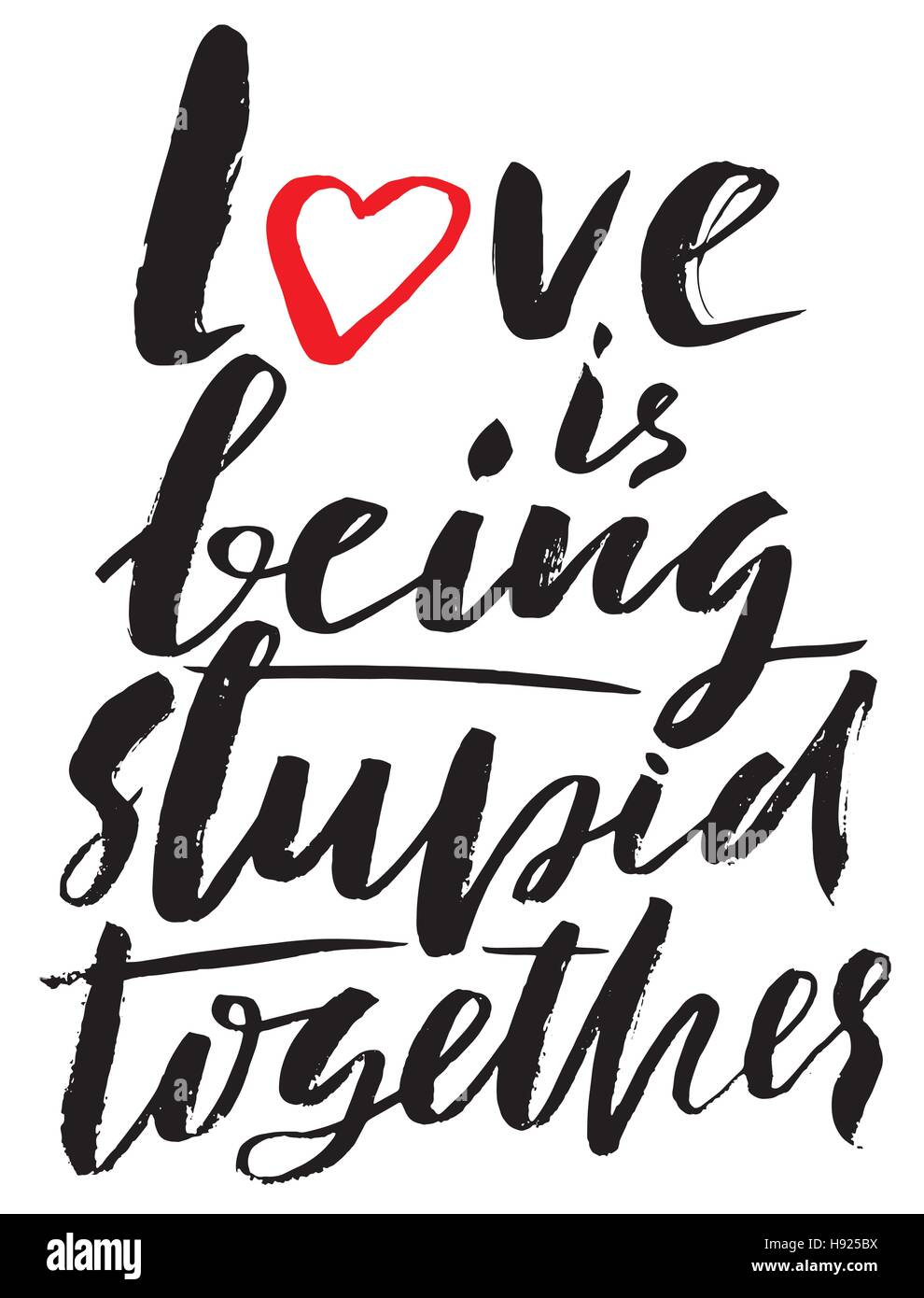 Handgezeichnete schwarzer Schrift drucken. Liebe ist dumme zusammen sein. St. Valentinstag. Stock Vektor