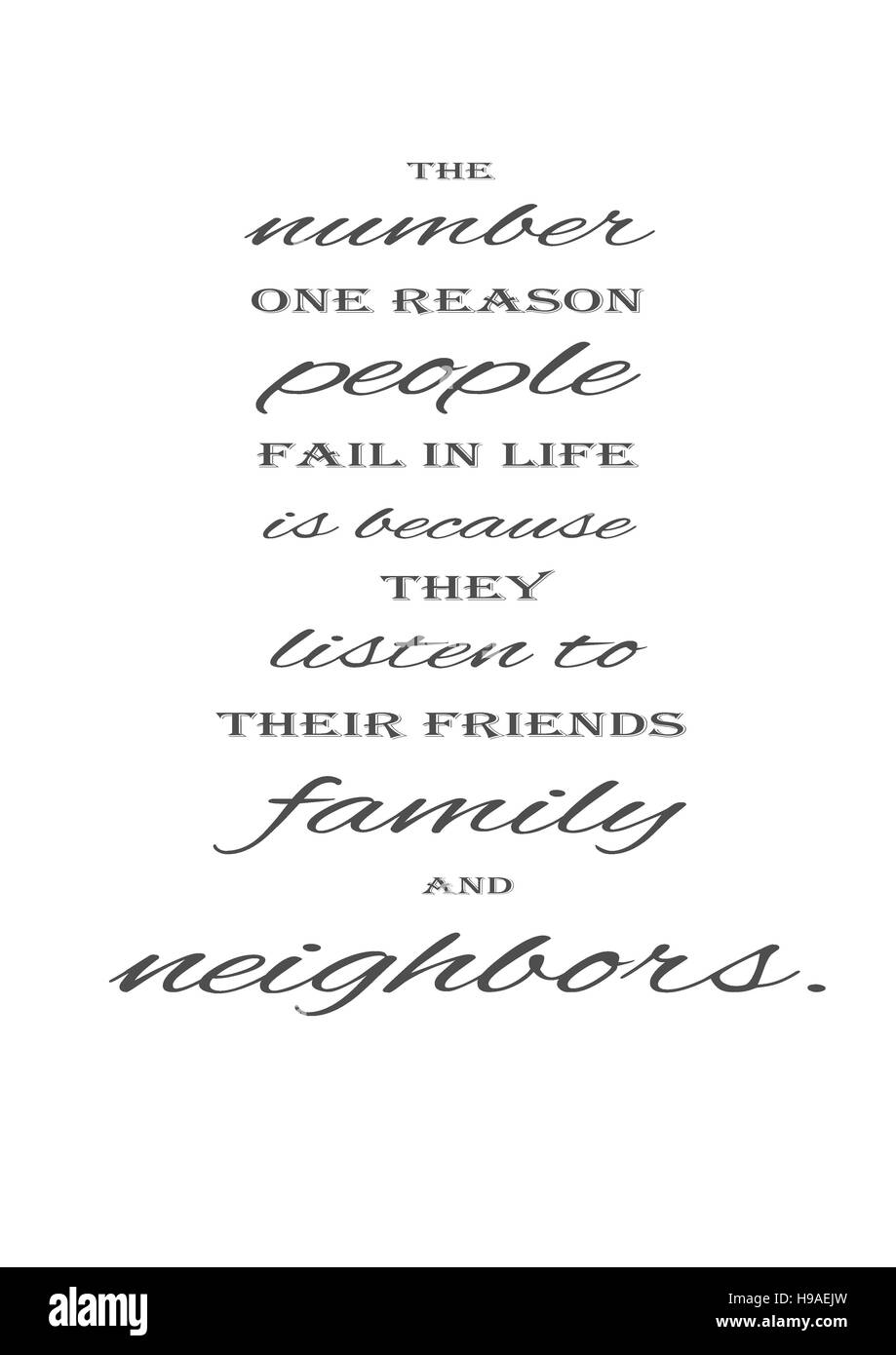 "Die Zahl eine Grund, die Menschen im Leben Scheitern ist weil sie an ihre Freunde, Familie und Nachbarn hören." Motivation; Plakat; Zitat; Hintergründe; t Stockfoto