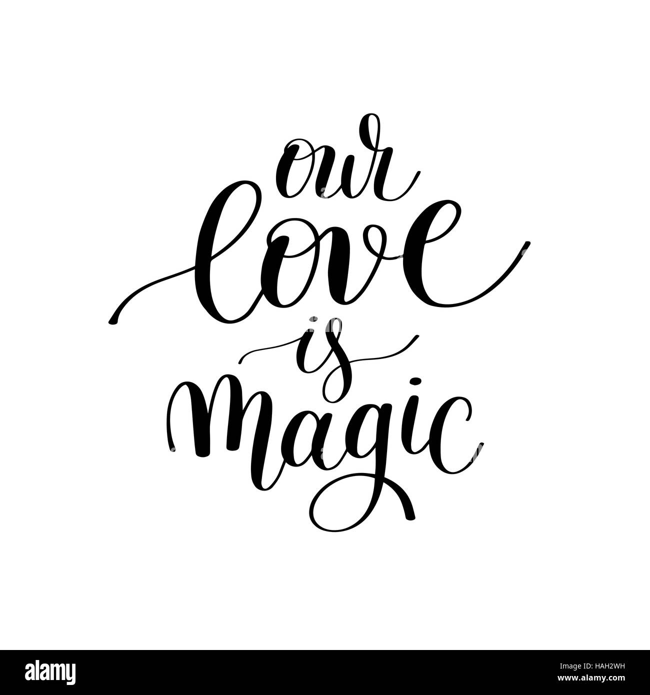 Unsere Liebe ist Magie handgeschriebene Schrift Zitat über die Liebe Vale Stock Vektor