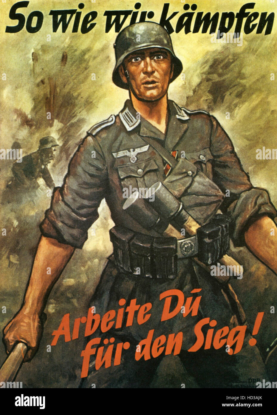 DEUTSCHE Armee-Plakat um 1942 - das ist wie wir kämpfen - Sie müssen arbeiten, für die Schlacht! Stockfoto