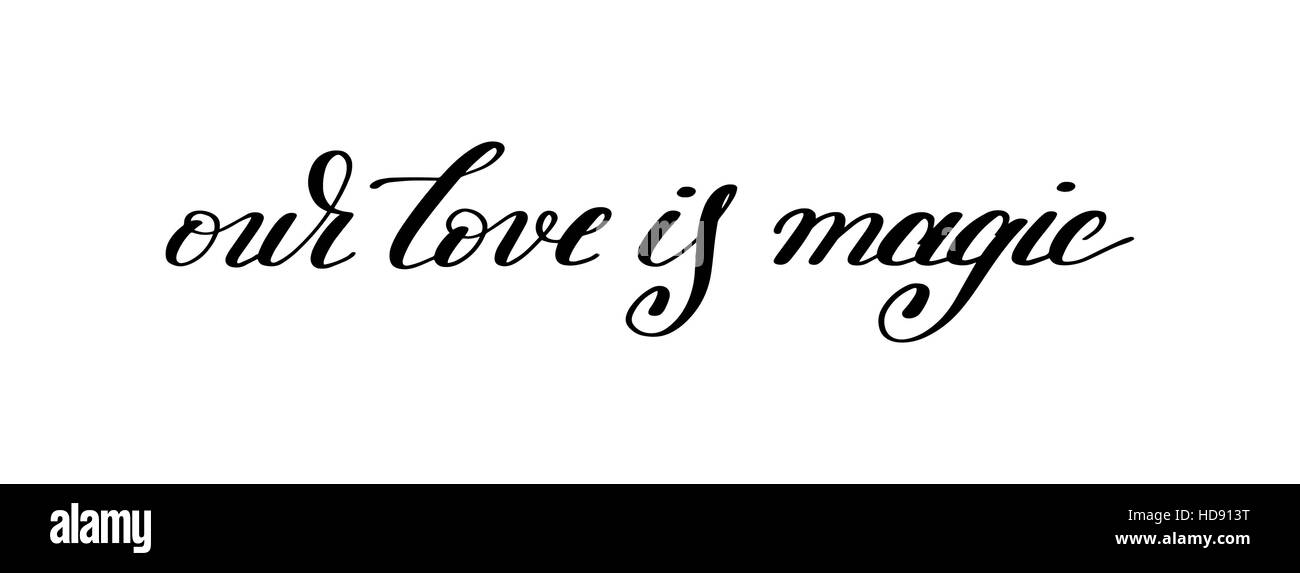 Unsere Liebe ist Magie handgeschriebene Schrift Zitat über die Liebe Vale Stock Vektor