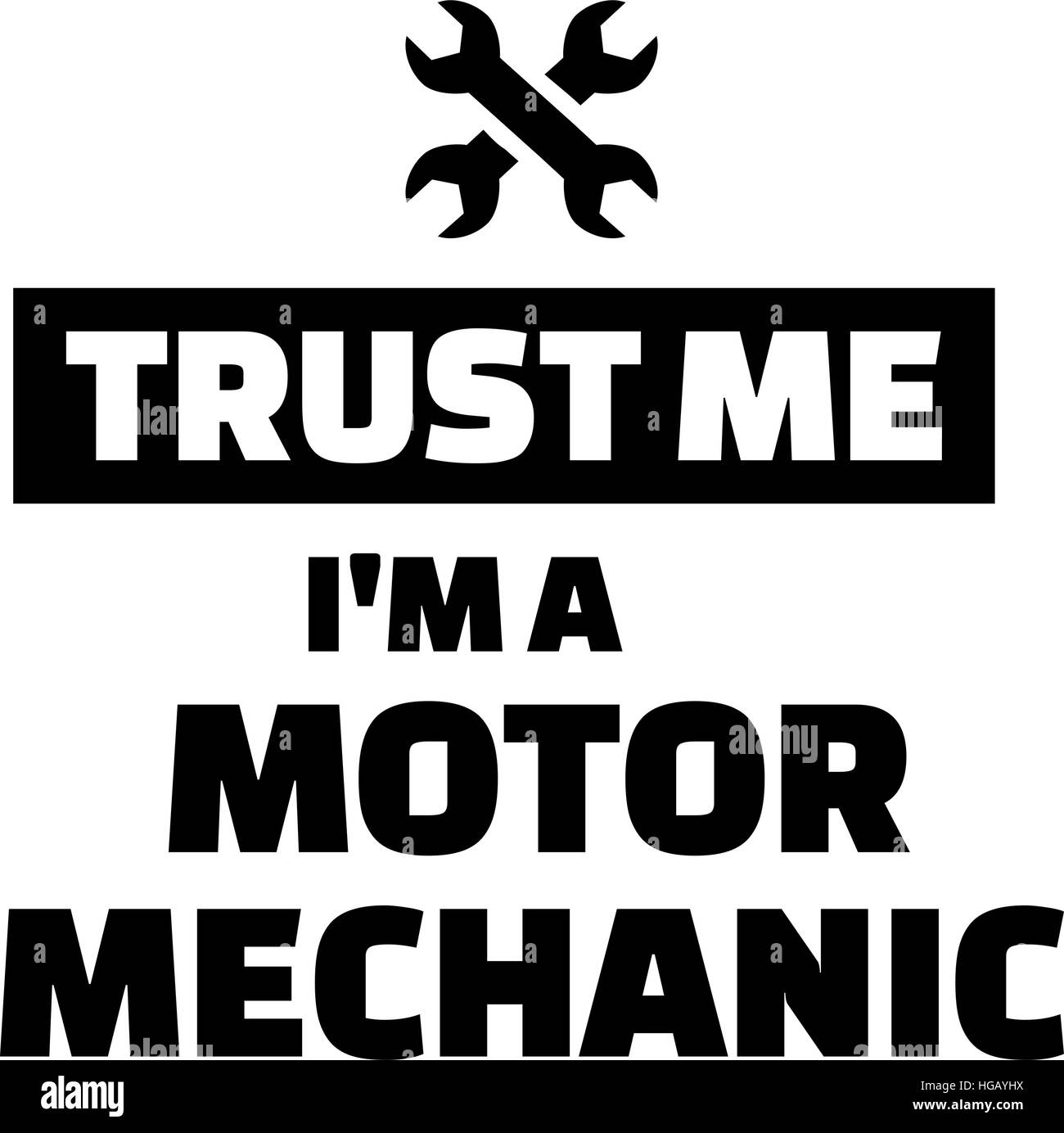 Glauben Sie mir ich bin Kfz-Mechaniker Stock Vektor