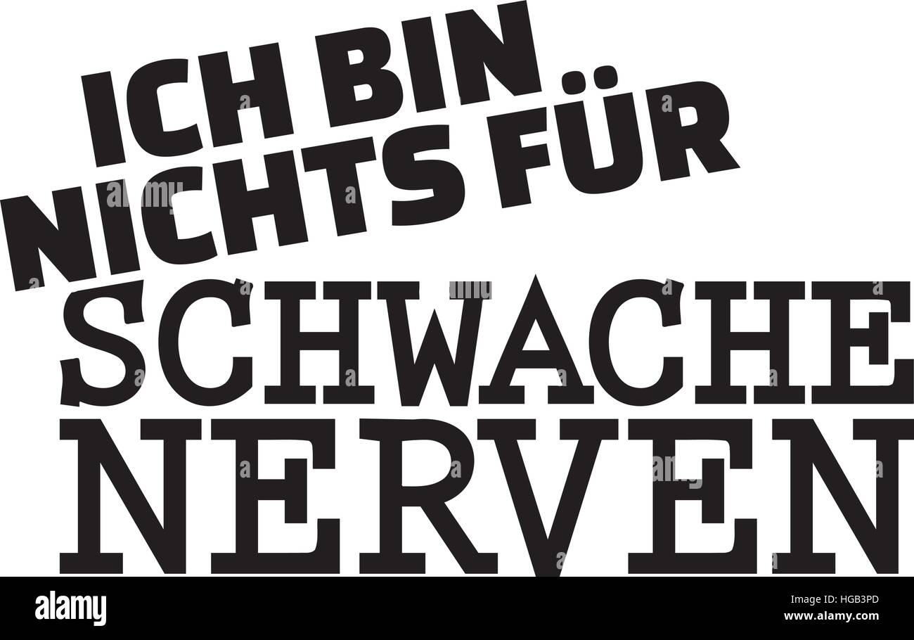 Ich bin nicht für schwache Nerven. Deutsche Erklärung Alamy