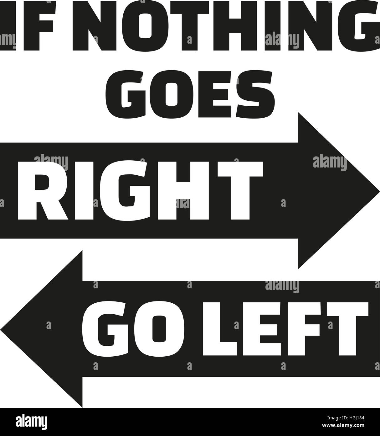 Wenn nichts klappt, gehen Sie nach links. Leben Motivation Zitat. Stockfoto