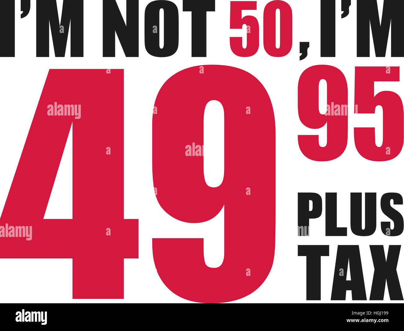 Ich bin nicht 50, ich bin 49,95 zzgl. MwSt. - 50. Geburtstag Stockfoto