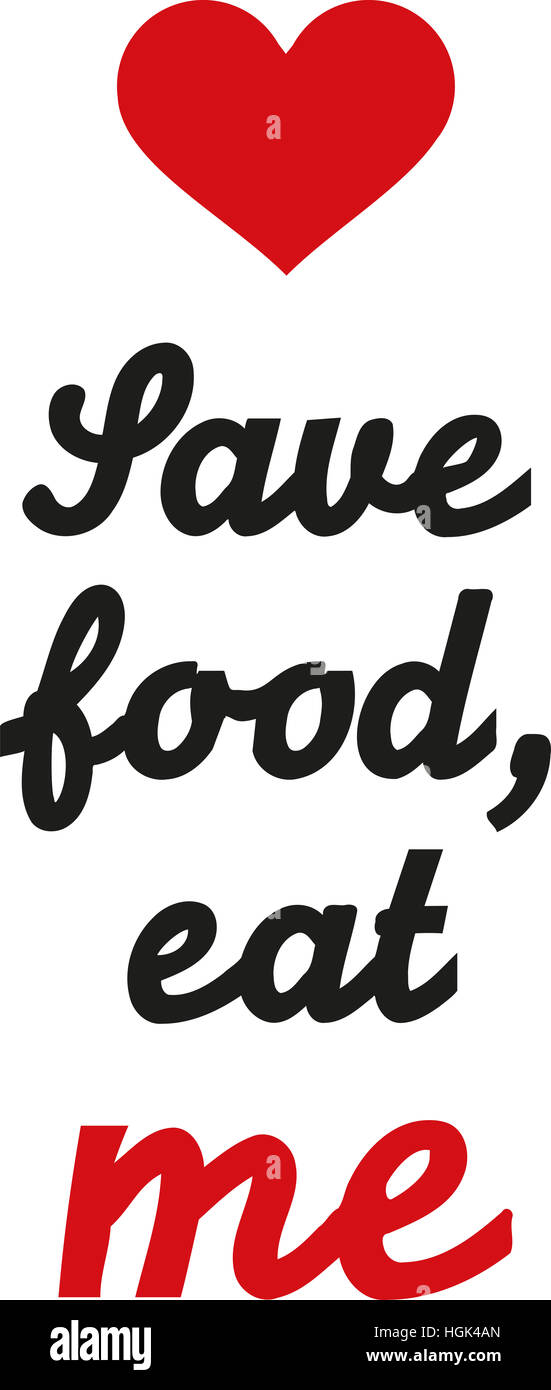 Essen zu retten, mich zu essen. Zitat von Liebe. Stockfoto