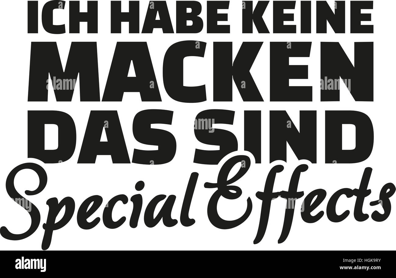Ich habe keine Macken, die Special Effects sind. Deutsche Erklärung Stockfoto