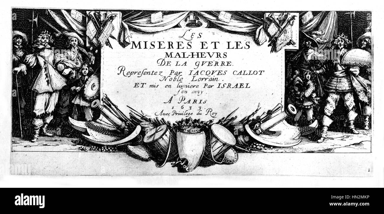 Kupferstich von Jacques Callot. "Les Grandes Miseres De La Guerre" (The Elend und Unglück des Krieges). Tafel 1: Titel veröffentlicht Radierung in 1633 Platte am Musée Lorrain in Nancy (Frankreich) Stockfoto