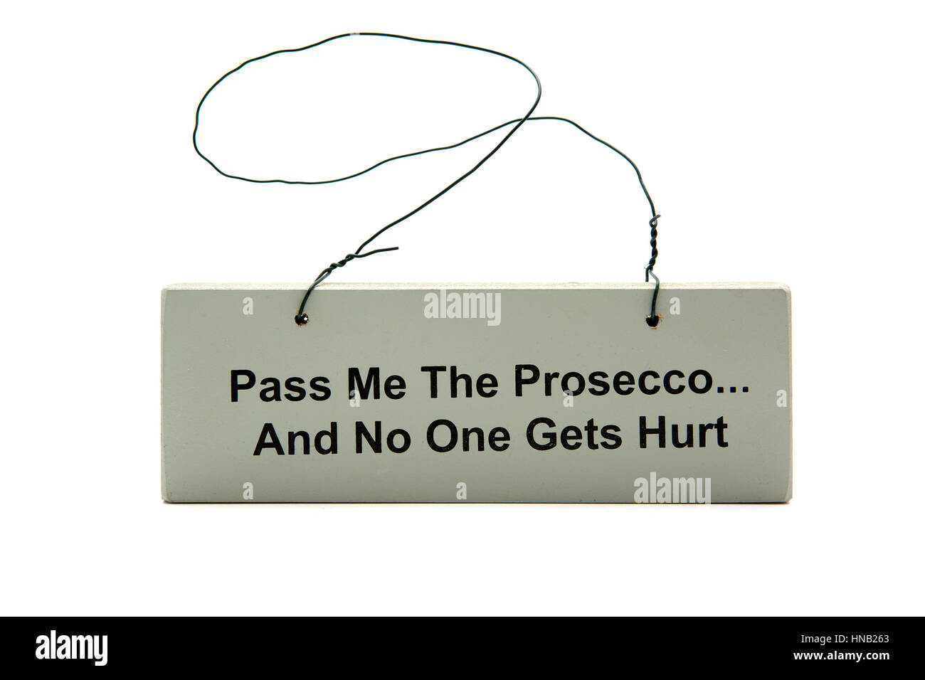 Handgemachte "Pass mir The Prosecco und niemand wird verletzt" zu unterzeichnen Stockfoto