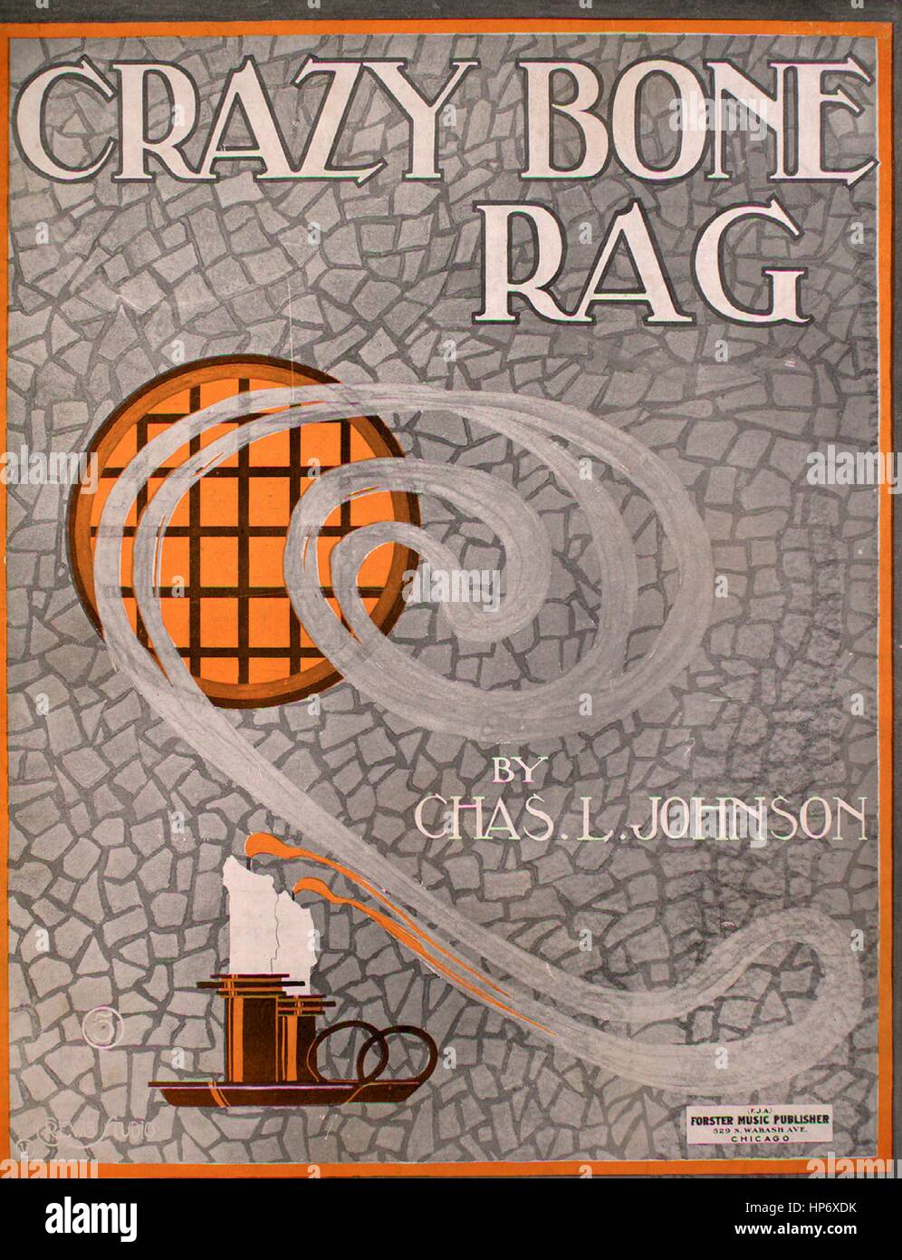 Noten-Cover-Bild des Songs "Crazy Bone Rag", mit ursprünglichen Autorschaft Noten lesen "von Chas L Johnson", USA, 1913. Der Verlag aufgelistet als "Forster Musikverlag, 529 S. Wabash Ave.", die Form der Komposition ist "Schnitt", die Instrumentierung ist "Klavier", liest die erste Zeile 'None', und des Abbildung Künstlers ist als "Crews Studio; Walton verarbeiten Chicago ". Stockfoto