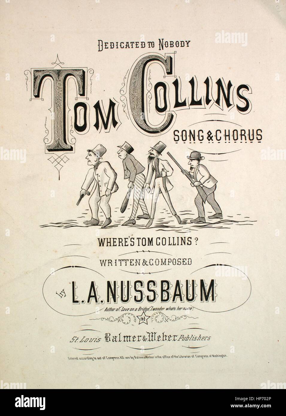 Titelbild der Noten des Liedes "Tom Collins Lied und Chor", mit ursprünglichen Autorschaft Noten reading "Geschrieben und komponiert von LA Nussbaum", 1874. Der Verlag als "Balmer und Weber, Verlage" aufgeführt ist, die Form der Komposition ist "strophische mit Chor", die Instrumentierung ist "Klavier und Stimme", liest die erste Zeile "kennt jemand Tom Collins? Ich möchte, dass der Mensch zu finden ", und der Abbildung Künstler wird als 'None' aufgeführt. Stockfoto