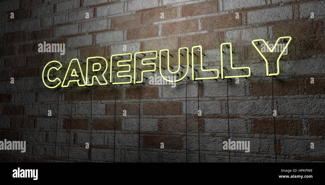 SORGFÄLTIG - Glowing Leuchtreklame auf Mauerwerk Wand - 3D gerendert Lizenzgebühren freie stock Illustration.  Einsetzbar für Online-Bannerwerbung und Direct-Mailings. Stockfoto