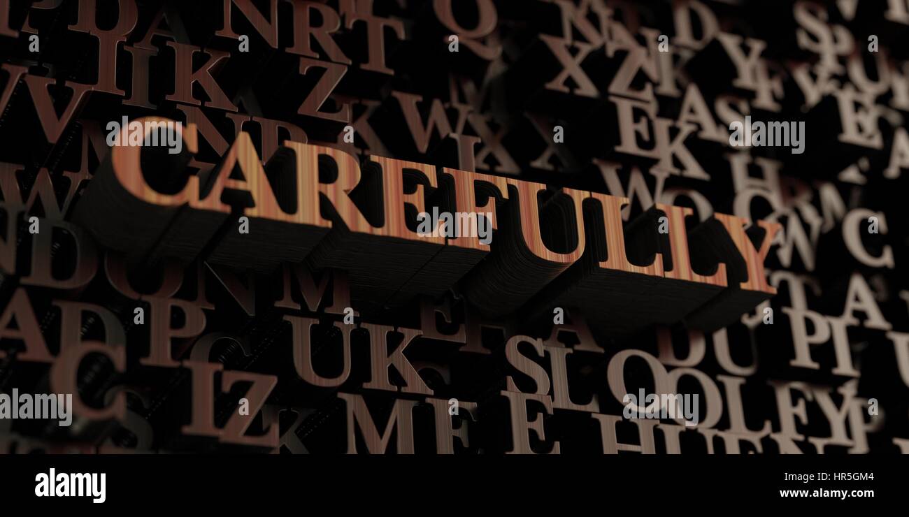 Sorgfältig - gerendert aus Holz 3D Buchstaben/Nachricht.  Einsetzbar für ein Online-Banner oder eine gedruckte Postkarte. Stockfoto