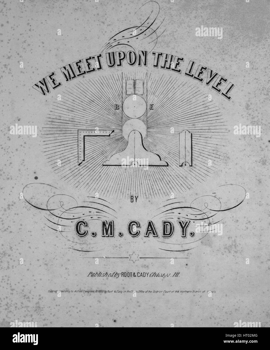 Titelbild des Liedes 'We Meet Upon the Level' [Anm. beiliegend (von Mr. Levy?) 'Dieses Gedicht wurde von dem vergangenen Großmeister und Autor des OES-Rituals, Rob Morris, im August 1854 geschrieben, als er von einem Nachbarn nach Hause ging, durch einen schwül Nachmittag Er saß auf einem gefallenen Baum, Und auf der Rückseite eines Briefes, den er gestrichelt hat, mit originalen Autorenschreiben mit der Aufschrift 'by CM Cady', USA, 1859. Der Verlag wird als 'Root and Cady' aufgeführt, die Form der Komposition ist 'strophisch mit Chor', die Instrumentierung ist 'Klavier und Stimme (satb Quartett)', die erste Zeile lautet 'We Meet Upon the Stockfoto
