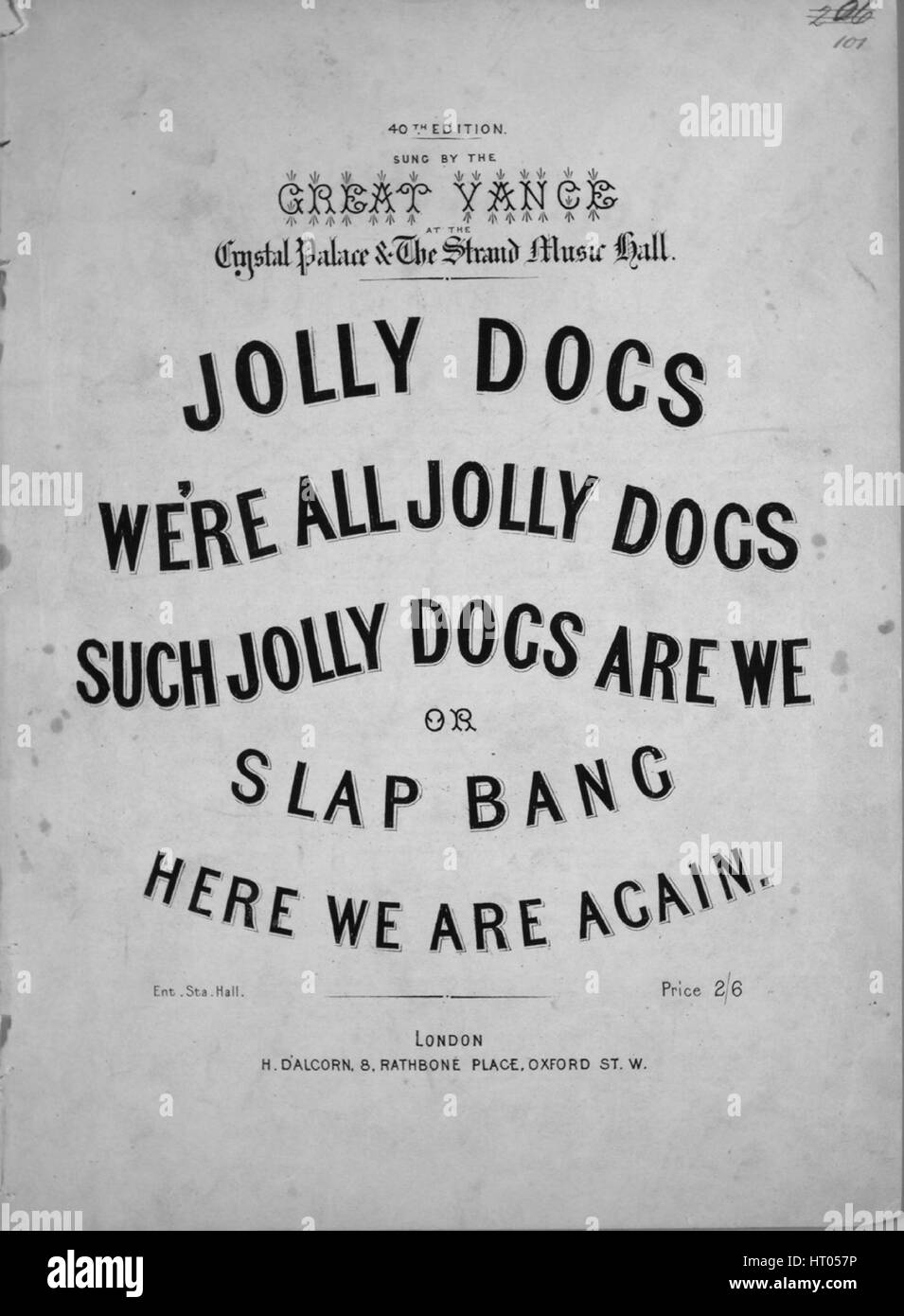 Titelbild der Noten des Liedes "Jolly Dogs oder Slap Bang, hier sind wir wieder, hier sind wir wieder 40. Ausgabe", mit ursprünglichen Autorschaft Noten lesen "Geschrieben von Harry Copeland", Vereinigtes Königreich, 1900. Der Verlag als "H. D'Alcorn, 7 Rathbone Place, Oxford, W." aufgeführt ist, die Form der Komposition ist "strophische mit Chor", die Instrumentierung ist "Klavier und Stimme", die erste Linie liest "gibt es eine Schule der fröhliche Hunde, ich habe in letzter Zeit rüberkommen", und der Abbildung Künstler wird als 'None' aufgeführt. Stockfoto