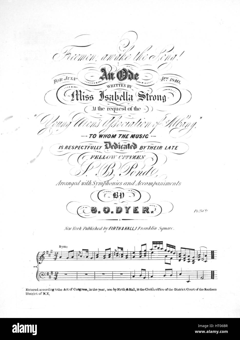 Titelbild der Noten des Liedes "Freemen, erwacht das Lied! Eine Ode für Juli 4. 1840', mit ursprünglichen Autorschaft Noten lesen "Geschrieben von Miss Isabella Strong angeordnet mit Sinfonien" und Begleitungen durch SO Dyer, Vereinigte Staaten, 1840. Der Verlag als "Firth und Hall, 1 Franklin Square" aufgeführt ist, die Form der Komposition ist "strophischen", die Instrumentierung ist "Klavier und Stimme", liest die erste Zeile "Freemen, erwacht das Lied! Die Belastung gerne verlängern ", und der Abbildung Künstler wird als 'None' aufgeführt. Stockfoto