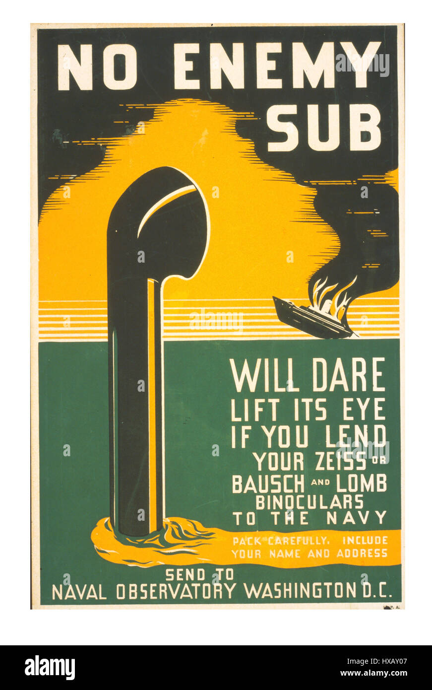 Vintage Weltkrieg Poster mit Periskop aufstehen aus dem Meer wie brennendes Schiff sinkt im Hintergrund. Beschriftung... "Keine feindlichen Sub wird seine Augen heben Wagen, wenn Sie Ihr Fernglas an der Marine verleihen. Senden an Naval Observatory Washington D.C. "USA Stockfoto