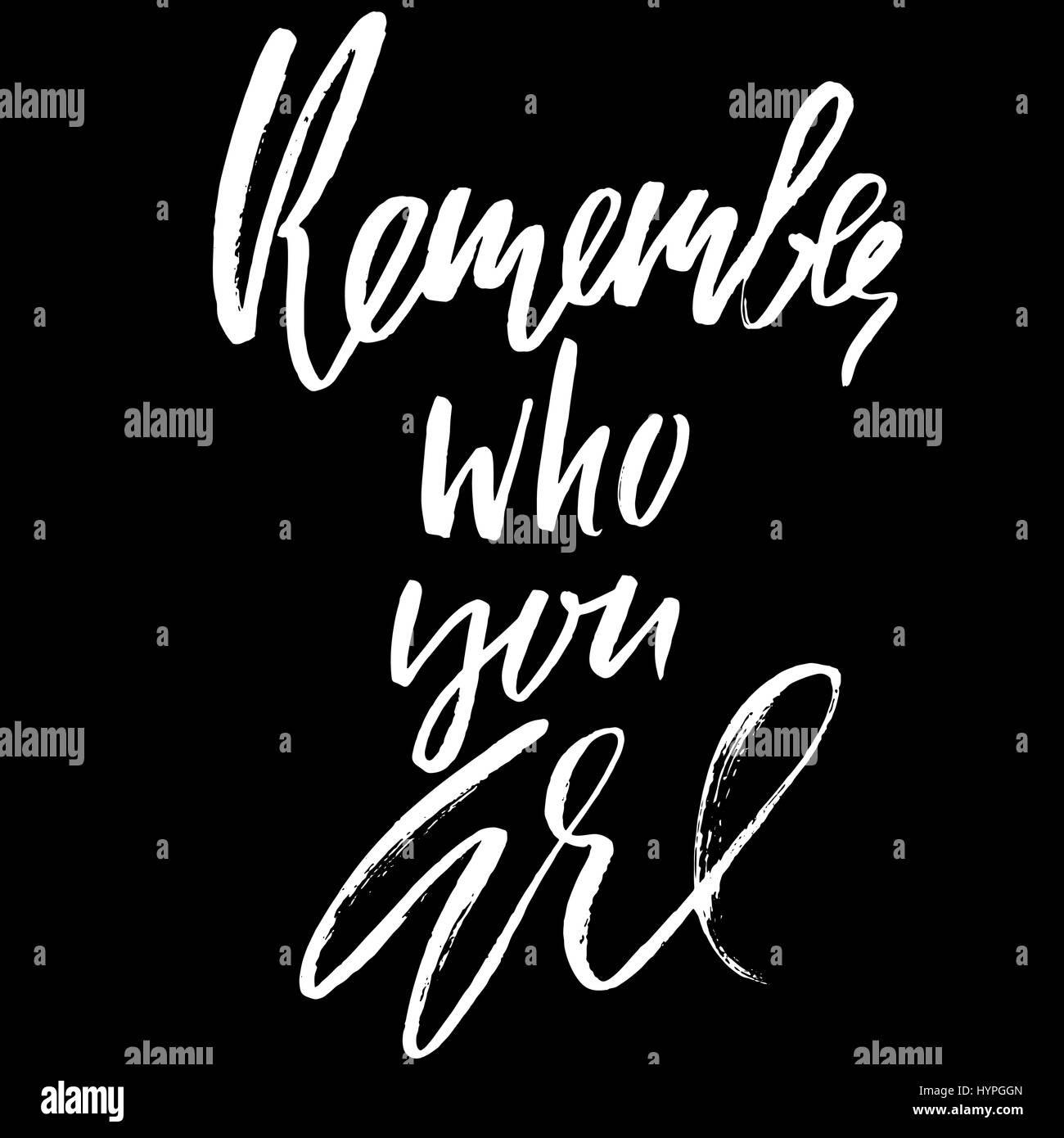 Denken Sie daran, wer du bist. Handgezeichnete Schriftzug. Vektor-Typografie-Design. Handschriftliche moderne Pinsel Inschrift. Stock Vektor