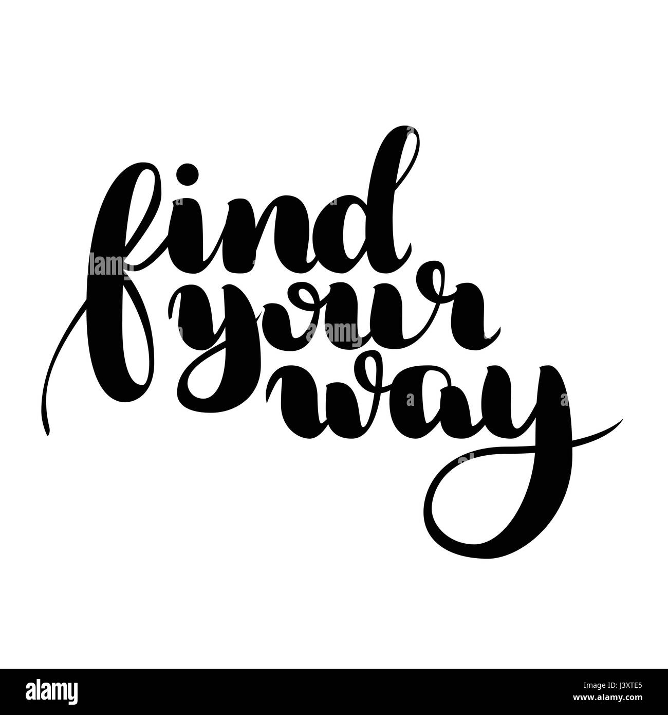 Finden Sie Ihren Weg-Zitat. Tinte Hand Schriftzug isoliert auf weiss. Moderne Bürste Kalligraphie. Handschriftliche Ausdruck. Inspiration Grafikdesign Typografie Element. Niedliche einfachen Vektor-Zeichen Stock Vektor