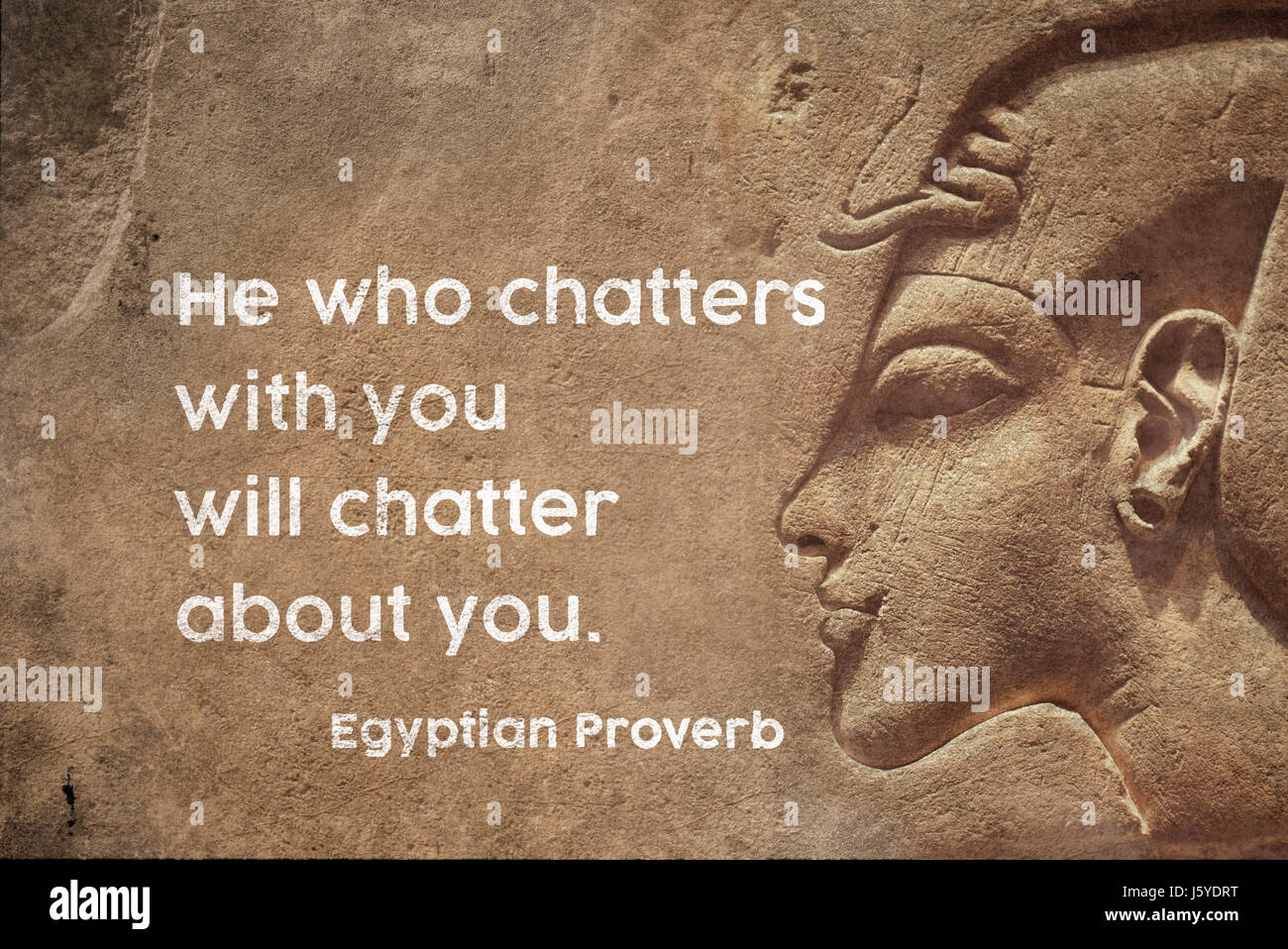 Geschwätz über Sie - antiken ägyptischen Sprichwort zitieren Stockfoto