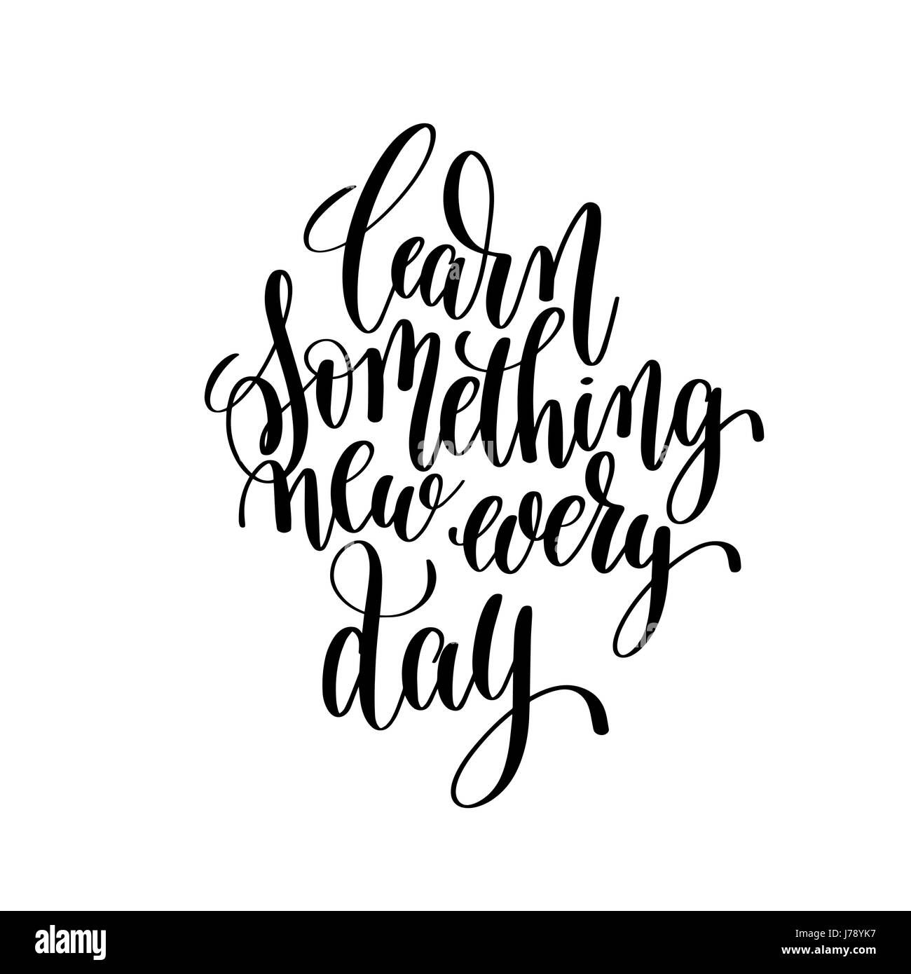 Lerne etwas neues jeden Tag schwarze Tinte Hand Schriftzug inscripti Stock Vektor