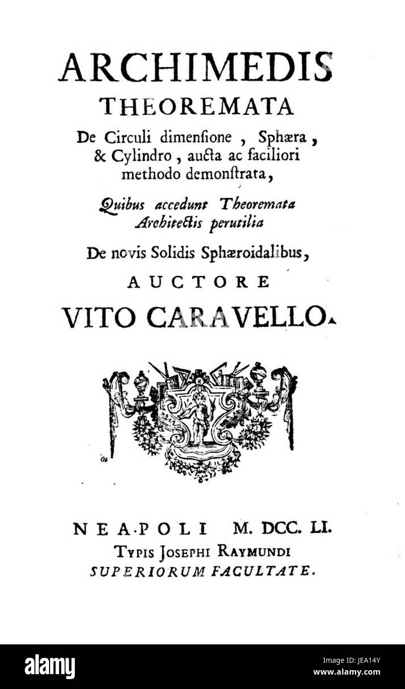 Das Werk Archimedis Theoremata de Circuli dimensione, sphaera, et cylindro von Caravelli aus dem Jahr 1751 befasst sich mit Archimedes’ Theoremen über Kreise, Kugeln und Zylinder. Im Text werden geometrische Konzepte mit erweiterten Methoden erläutert. Stockfoto