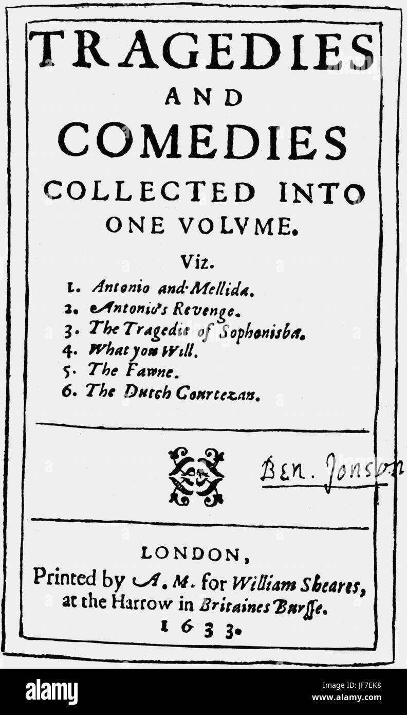"Tragödien und Komödien" - Titelseite. 1633. aus einer Sammlung von Dramen von John Marston: englischer Dichter, Dramatiker und Satiriker während der späten elisabethanischen und Jacobean, 7 Oktober 1576 – 25. Juni 1634.  Von seinem guten Freund, Ben Jonson unterzeichnet: englischer Dramatiker, Dichter und Schauspieler, 11 Juni 1572 – 6. August 1637. Stockfoto