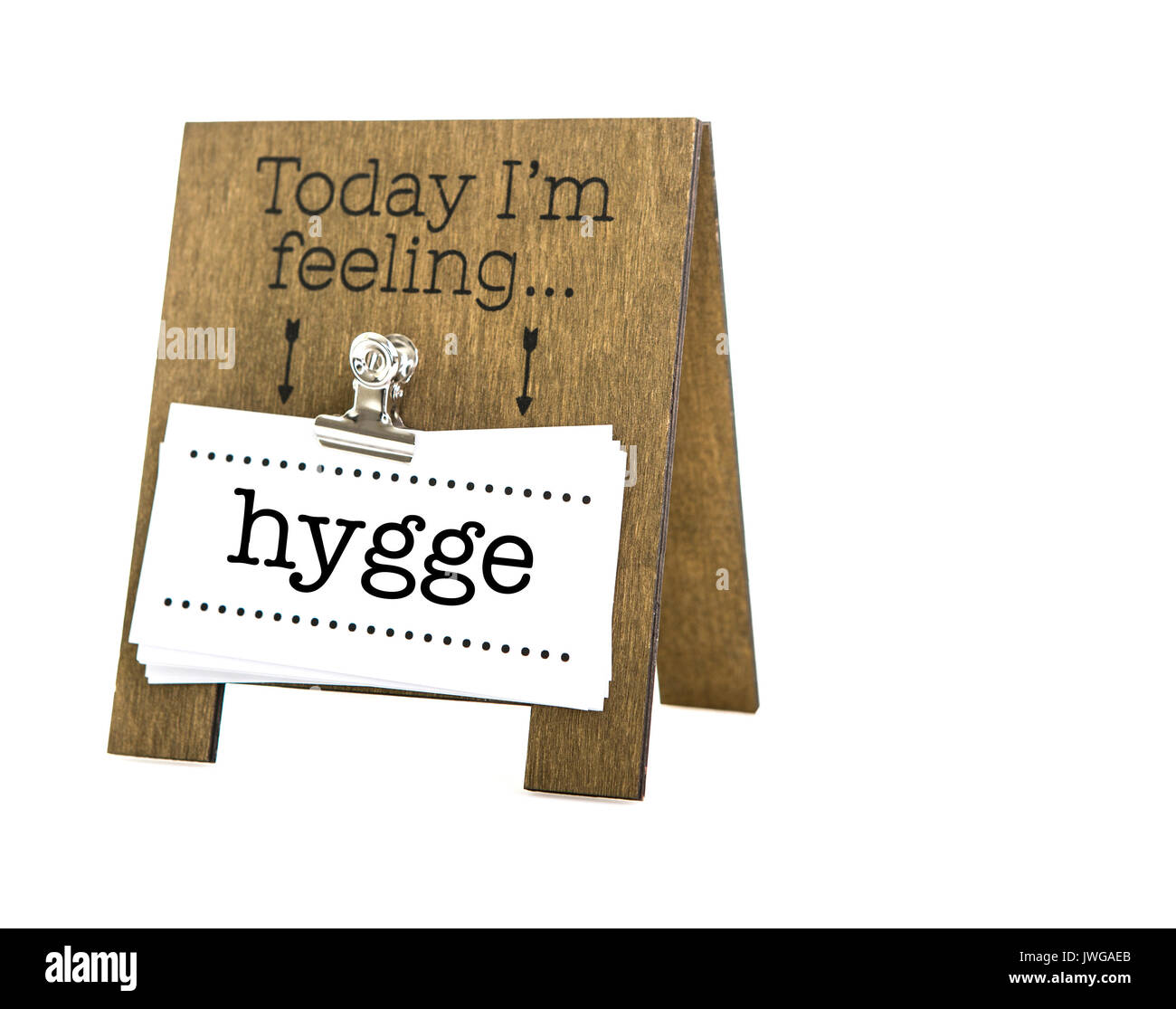 Heute Iâ€™m Gefühl hygge auf einem weißen Hintergrund, Hygge ist eine dänische und norwegische Wort, das als Qualität der Gemütlichkeit und komfortabel bezeichnet werden kann Stockfoto
