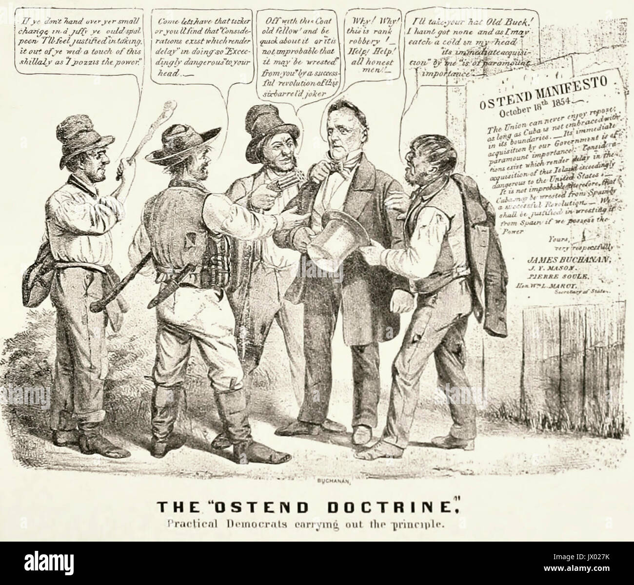 Das Ostende der Lehre. Praktische Demokraten Durchführung des Prinzips - Die Ostende Manifest, von amerikanischen Minister nach England James Buchanan, Minister zu Spanien Pierre Soule befürwortete, und John Y. Mason, Minister zu Frankreich, den Kauf gedrängt oder (falls erforderlich) die Beschlagnahme von Kuba aus Spanien. Das Manifest wurde im Oktober 1854 herausgegeben. Hier Buchanan ist für den Angriff für seine Rolle in der Kontroverse. Er wird von vier ungepflegt toughs Suchen zu berauben, ihn von seinem Mantel, Hut, Ansehen und Geld umgeben. Ihre Forderungen sind Zitate aus dem Manifest (Fett da unten), die auf dem Zaun gebucht wird. Stockfoto