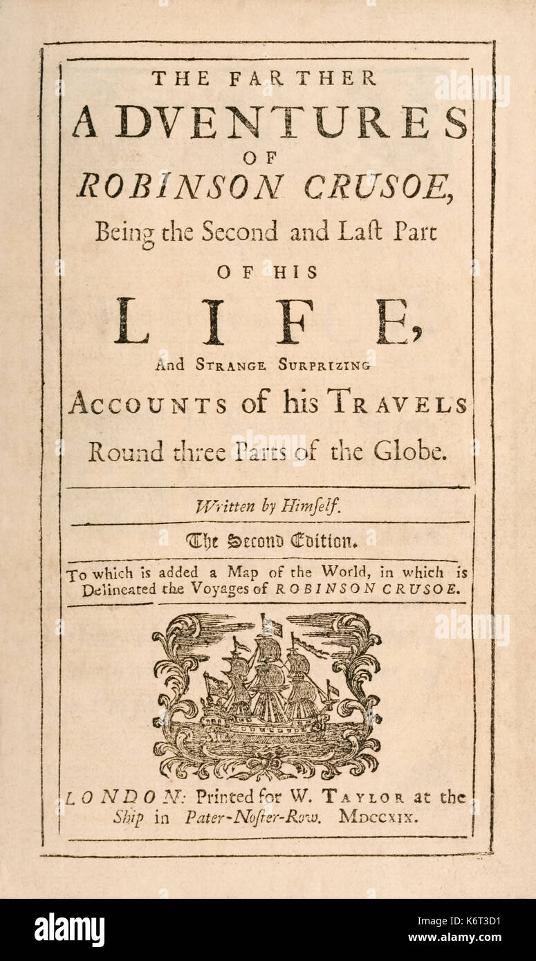 Titel von "Die Abenteuer von Robinson Crusoe; den zweiten und letzten Teil des Lebens, und der seltsamen überraschenden Konten von seinen Reisen rund um die drei Teile der Welt" von Daniel Defoe (1660-1731) im Jahre 1719 veröffentlicht, im selben Jahr wie seine wild erfolgreichen Vorgänger. Weitere Informationen finden Sie unten. Stockfoto