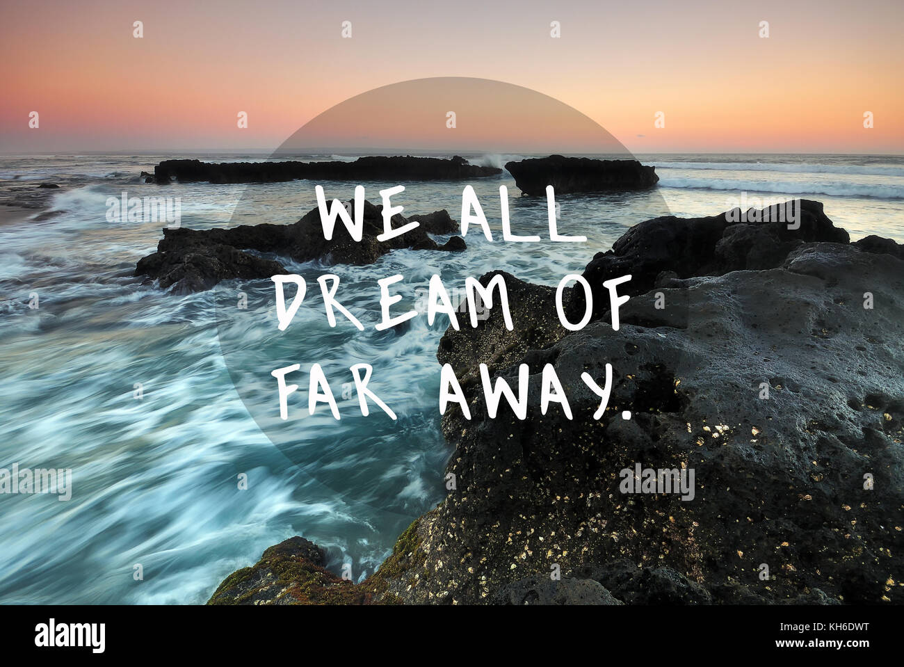 Reisen inspirational Anführungsstriche - Wir alle träumen von weit weg. Stockfoto