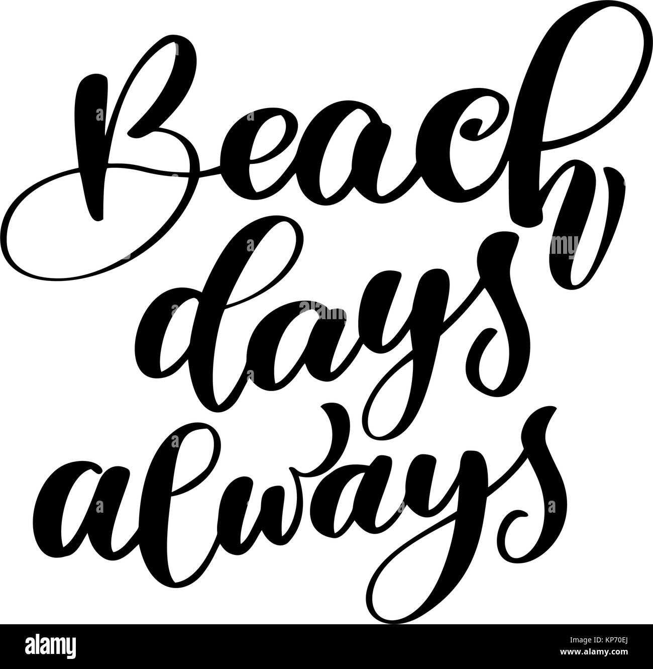 Strand Tage immer Text Hand gezeichnet Sommer Schriftzug handgeschriebenen Kalligraphie Design, Vector Illustration, Angebot für die Gestaltung von Grußkarten, Tattoo, urlaub Einladungen, Foto Overlays, t-shirt Drucken, Flyer, Plakat design Stock Vektor