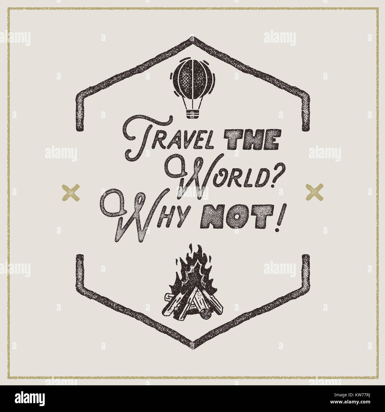 Wanderlust Retro Poster. Anmelden - Reisen die Welt Warum nicht Vintage Typografie label in retro raue Stil. Perfekt für T-Shirt, Tassen und andere Bra Stockfoto