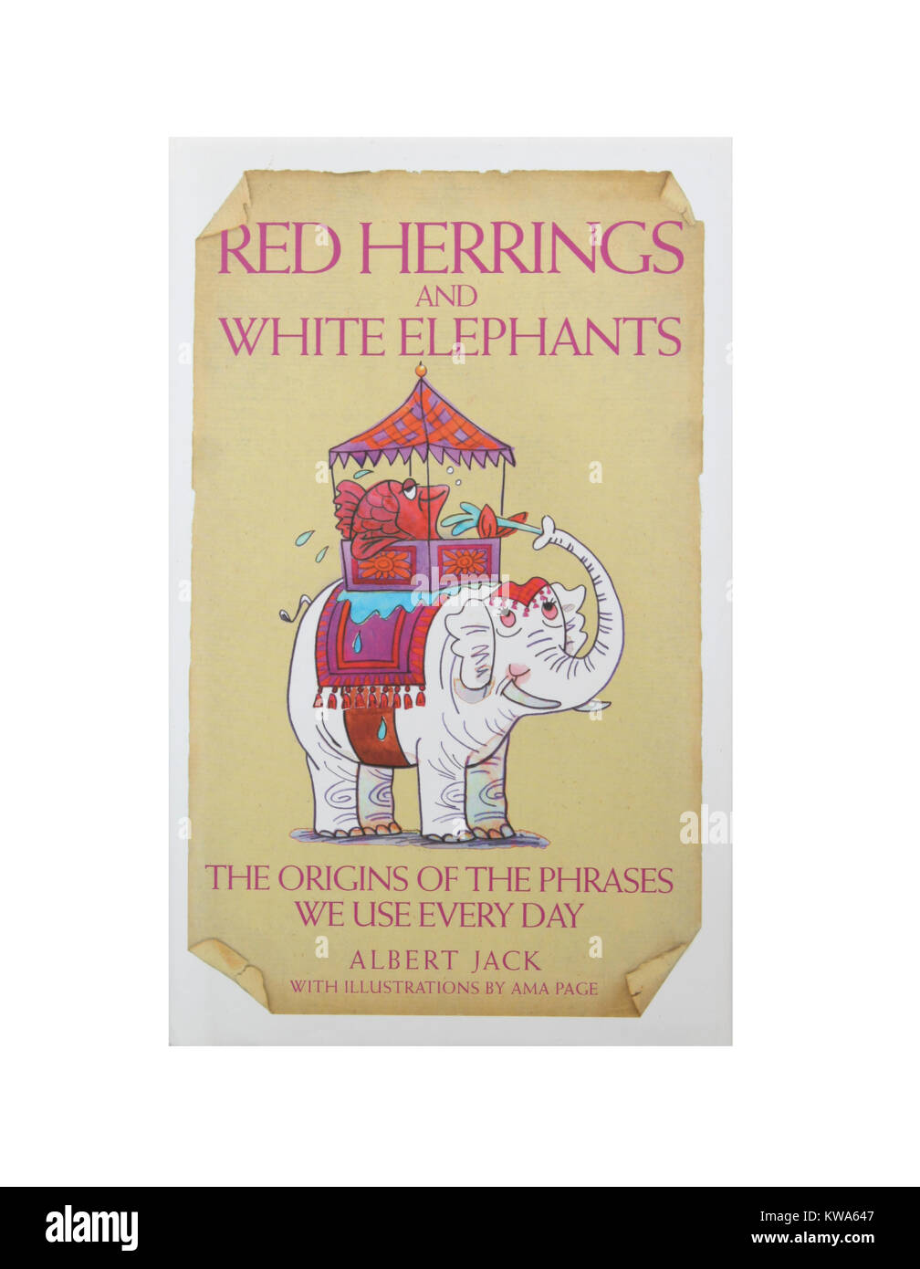 Das Buch, rote Heringe und Weiße Elefanten - Die Ursprünge der Phrasen, die wir jeden Tag von Albert-Buchse verwenden. Stockfoto