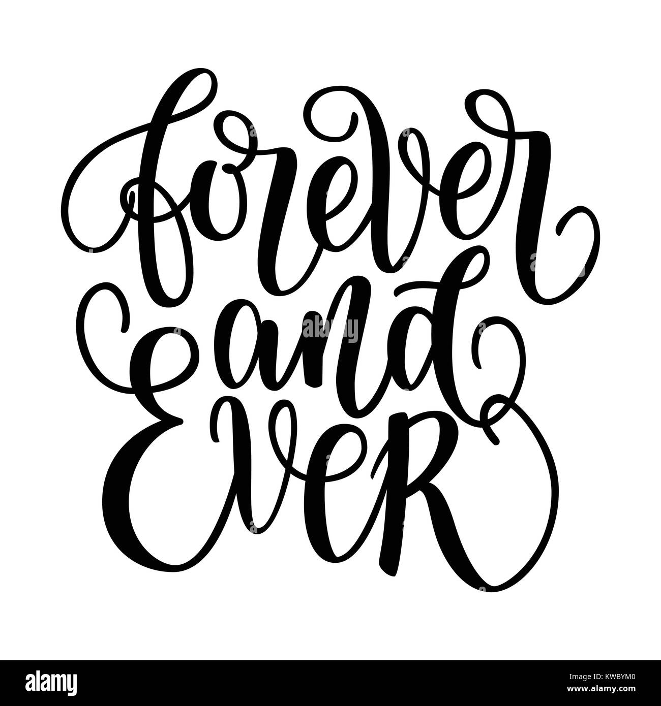 Für immer und ewig Schwarz und Weiß handschriftliche Schriftzug Phrase über die Liebe zum Valentines Tag design Poster, Grußkarten, Fotoalben, Banner, Kalligraphie text Vector Illustration isoliert auf Weiss. Stock Vektor