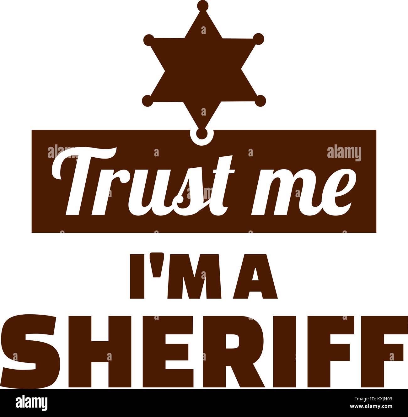 Vertrauen Sie mir, ich bin ein Sheriff Stock Vektor