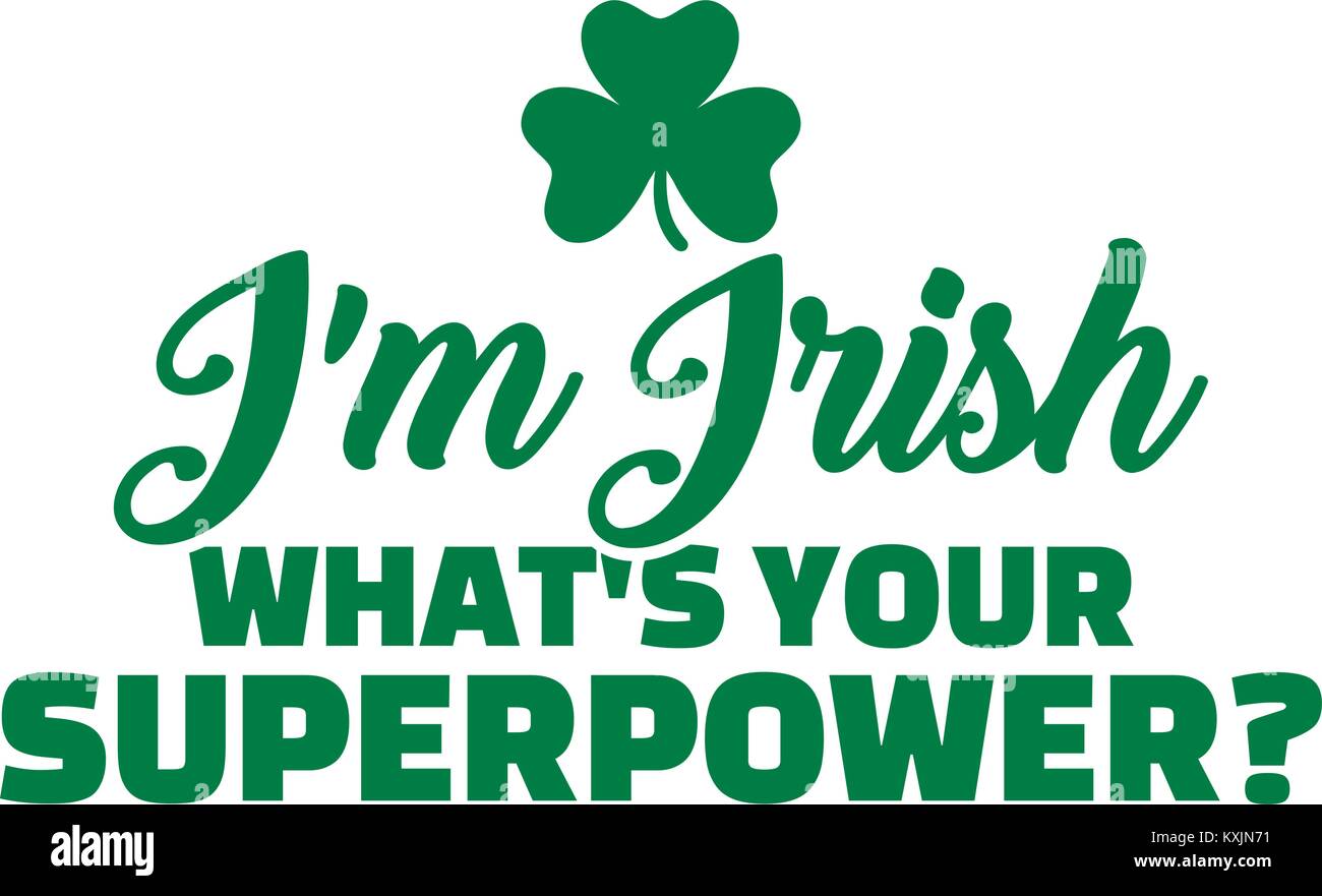 Ich bin Irish - Was ist Ihre Supermacht? Stock Vektor