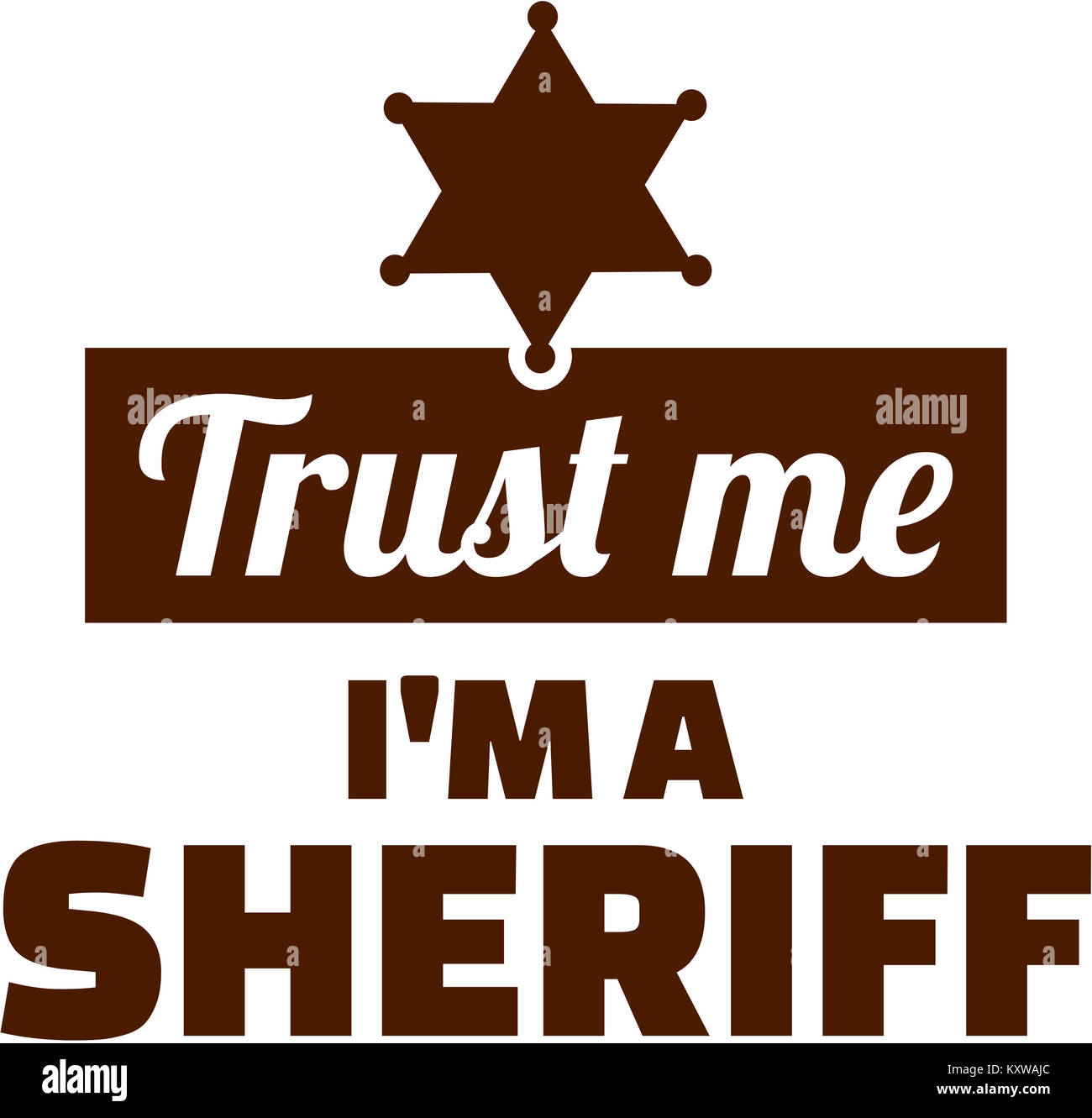 Vertrauen Sie mir, ich bin ein Sheriff Stockfoto