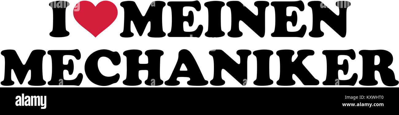 Ich liebe mein Mechaniker Deutsch Stockfoto
