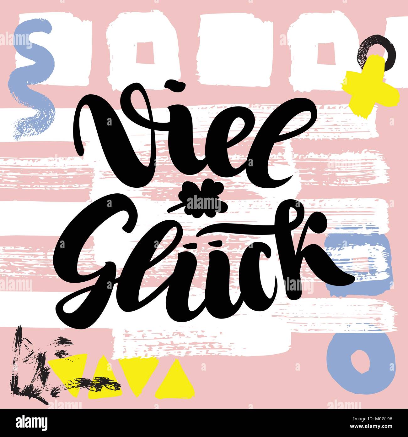 Viel Glueck. Gutes Glück in Deutsch. Typografische Gestaltung auf bunt
