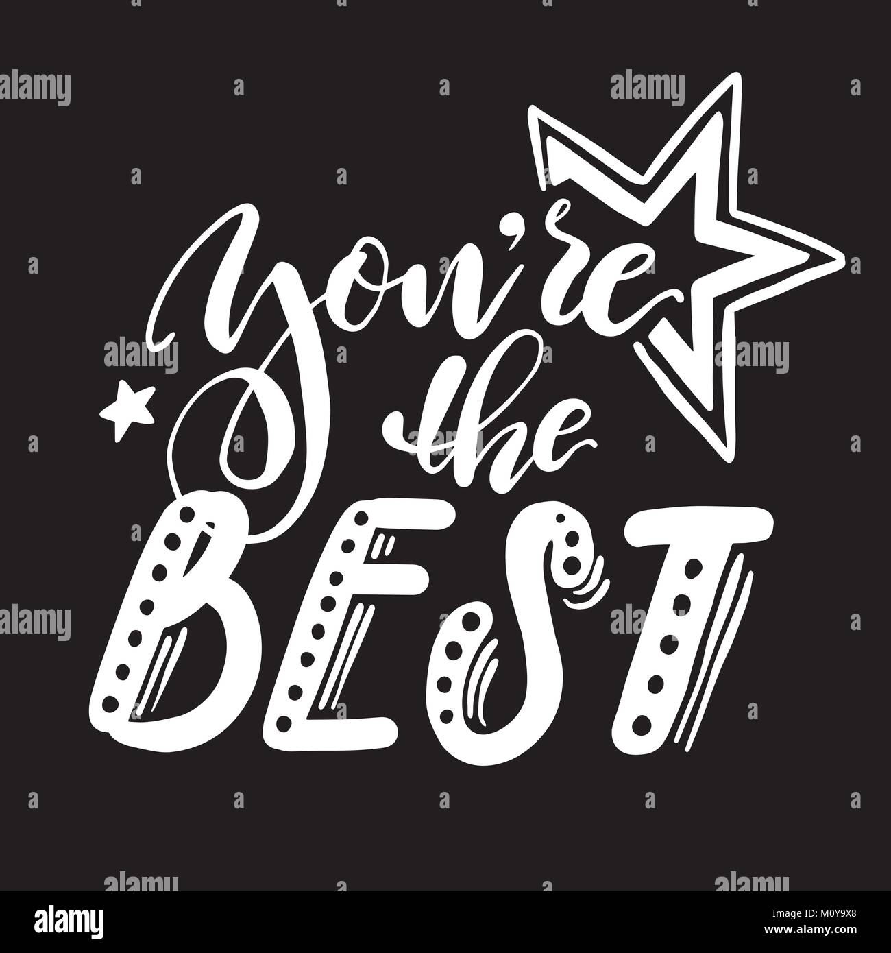 Sie sind die besten Schriftzug Inschrift mit Hand gezeichnet Sterne retro Style. Vektor kalligrafischen Phrase. Stock Vektor