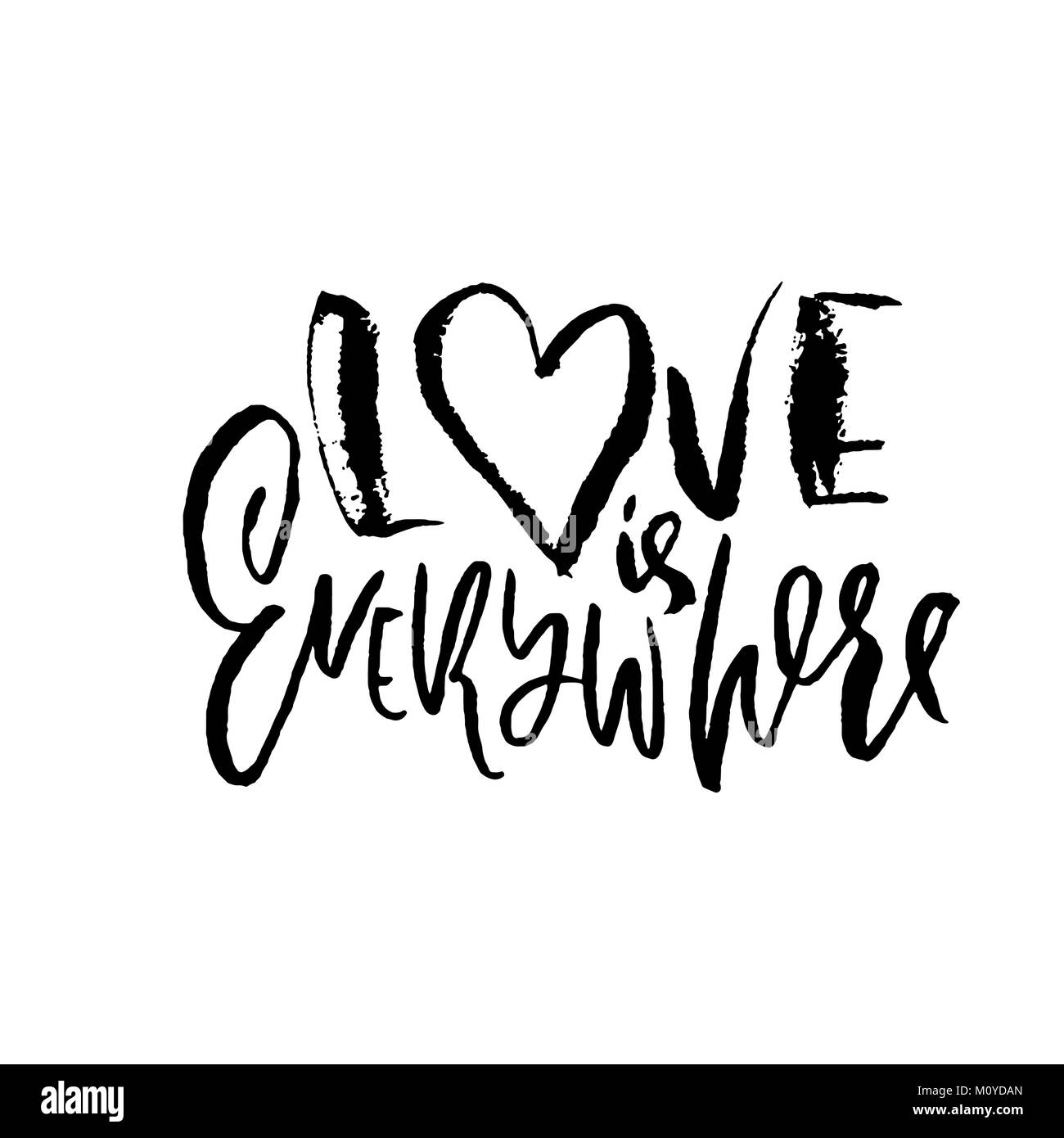 Hand Valentinstag Zitat gezeichnet. Liebe ist überall. Trocken gebürstet Tinte Schriftzug. Moderne Pinsel Kalligraphie. Vector Illustration. Stock Vektor